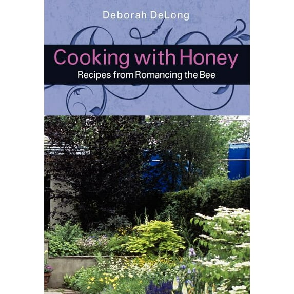 Cooking With Honey: Recipes from Romancing the Bee (Paperback)
