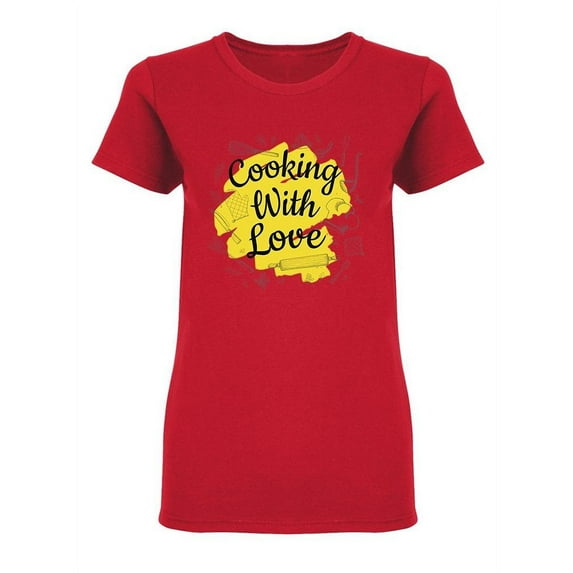 Cooking With Love Phrase Shaped T-Shirt Women -Image by Shutterstock, Female x-Large