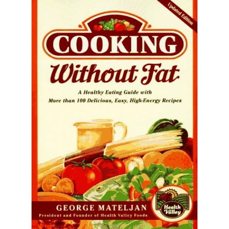 Pre-Owned Cooking Without Fat:: A Healthy Eating Guide with More Than 100 Delicious High-Energy Rec (Paperback) 0679770712 9780679770718