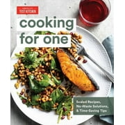 Cooking for One Scaled Recipes, No-Waste Solutions, and Time-Saving Tips Hardcover