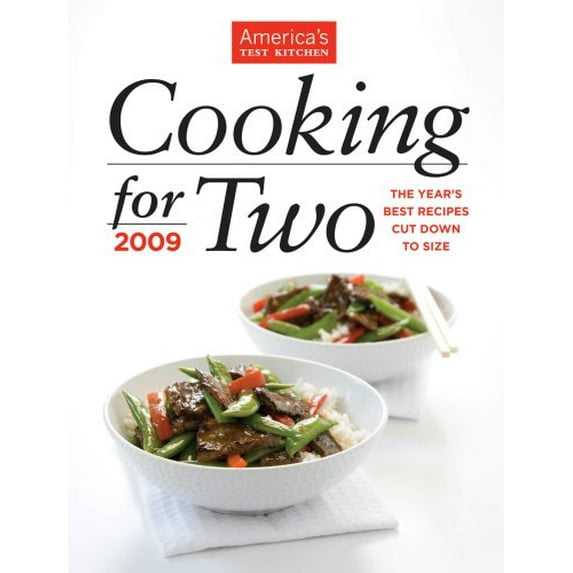 Pre-Owned Cooking for Two: 2009,The Year's Best Recipes Cut Down to Size (Hardcover) 1933615435 9781933615431