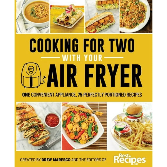 Cooking for Two with Your Air Fryer: One Convenient Appliance, 75 Perfectly Portioned Recipes, (Paperback)