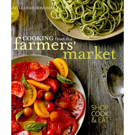 Pre-Owned Cooking from the Farmers' Market (Williams-Sonoma) (Hardcover)