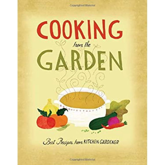 Pre-Owned Cooking from the Garden: Best Recipes from Kitchen Gardener (Hardcover) 1600852475 9781600852473