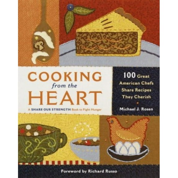 Pre-Owned Cooking from the Heart: 100 Great American Chefs Share Recipes They Cherish (Hardcover) 076791371X 9780767913713