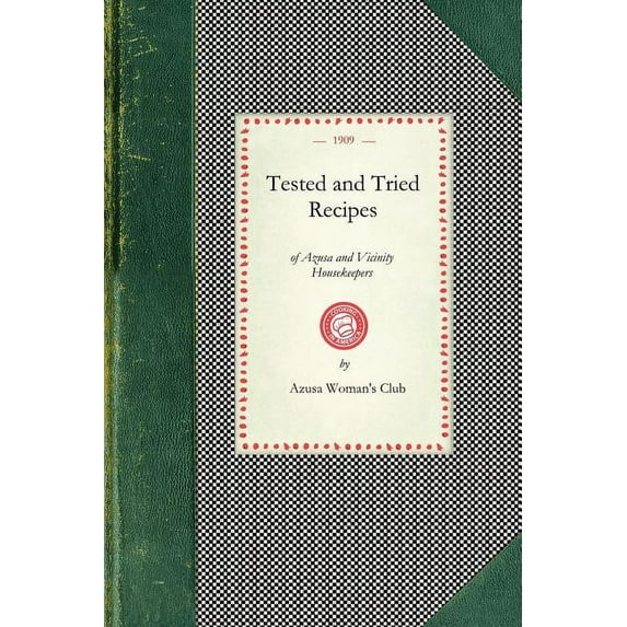 Applewood Books Tested and Tried Recipes of Azusa, (Paperback)