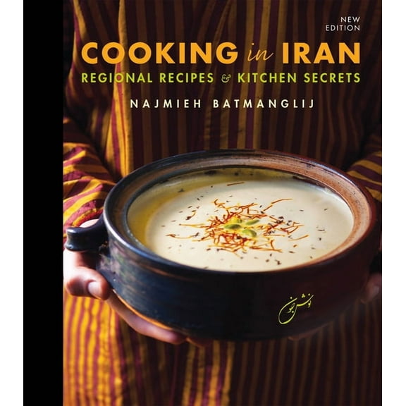 Cooking in Iran: Regional Recipes and Kitchen Secrets, (Hardcover)