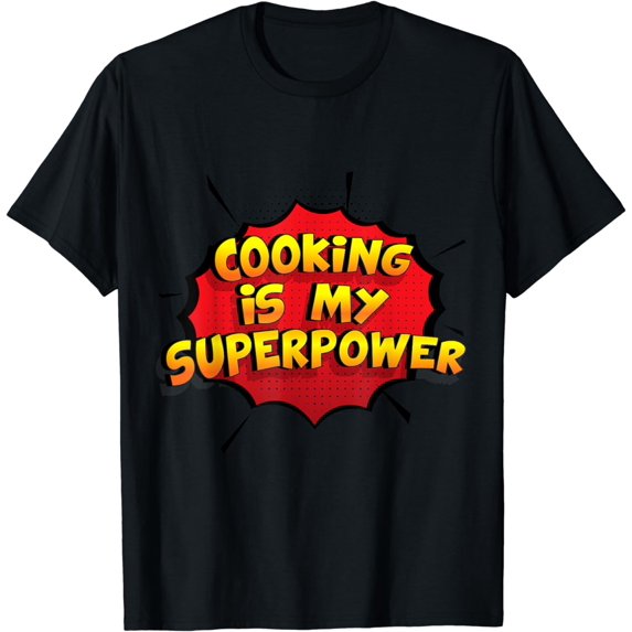 Cooking is my Superpower Funny Cooking design T-Shirt
