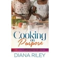 thumbnail image 1 of Cooking on Purpose: Life Lessons Learned From the Kitchen, (Paperback), 1 of 1