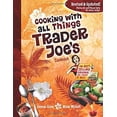 thumbnail image 1 of Pre-Owned Cooking with All Things Trader Joe's Cookbook (Paperback) 0979938481 9780979938481, 1 of 1