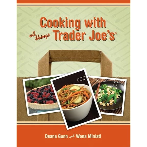 Pre-Owned Cooking with All Things Trader Joe's (Hardcover) 0979938414 9780979938412