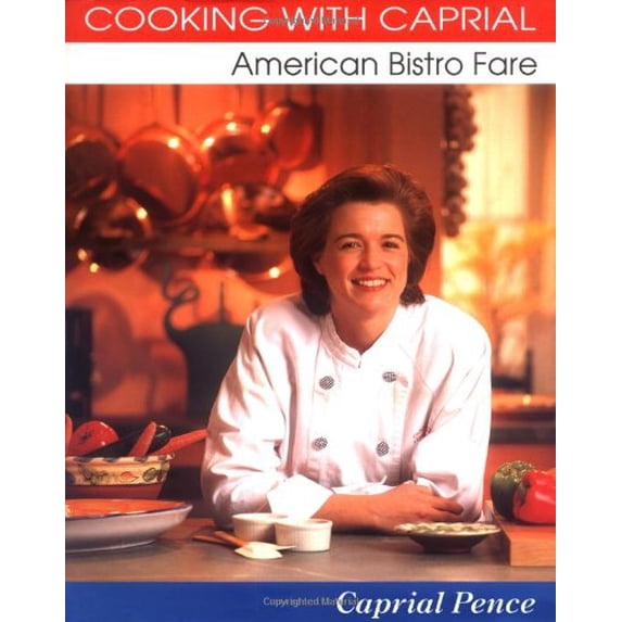 Pre-Owned Cooking with Caprial: American Bistro Fare (Hardcover) 0898157889 9780898157888