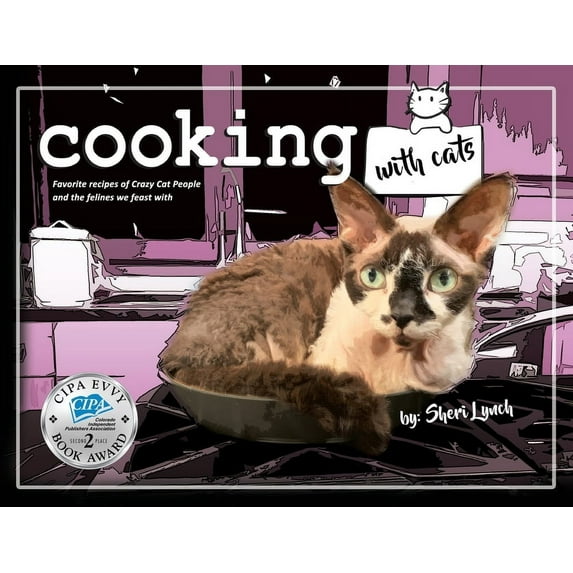 Cooking with Cats: Favorite Recipes of Crazy Cat People and Felines We Feast With, (Paperback)