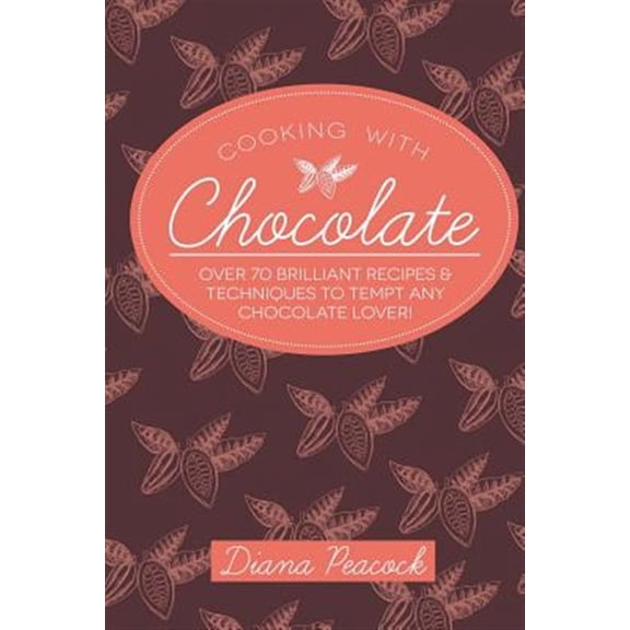 Pre-Owned Cooking with Chocolate (Paperback) by Diana Mary Peacock