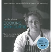 Pre-Owned Cooking with Curtis: Easy, Everyday and Adventurous Recipes for the Home Cook (Paperback) by Curtis Stone