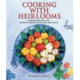 thumbnail image 1 of Pre-Owned Cooking with Heirlooms: Seasonal Recipes with Heritage-Variety Vegetables and Fruits (Hobby Farm Press) Paperback, 1 of 1