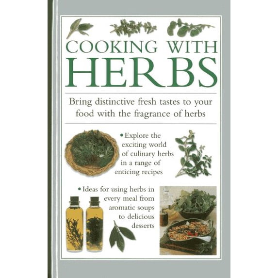 Pre-Owned Cooking with Herbs: Bring Distinctive Fresh Tatstes to Your Food with the Fragrance of Herbs: Bring Distinctive Fresh Tastes to Your Food with the Fragrance of Herbs Paperback
