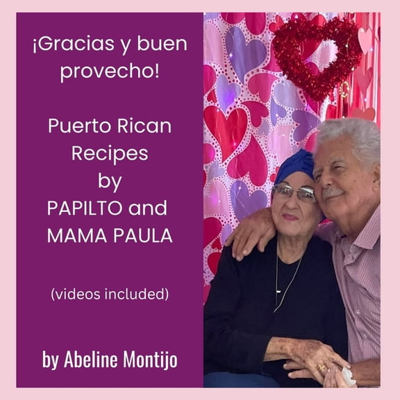 Cooking with Love Collection Gracias y buen provecho!: Puerto Rican Recipes by Papilito and Mama Paula, (Paperback)