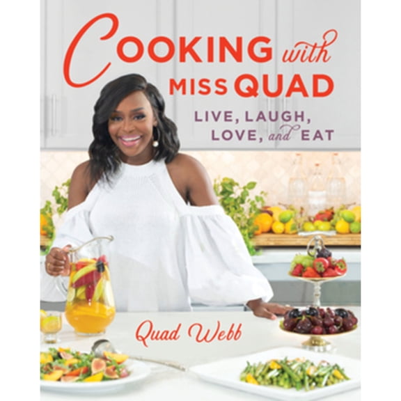 Pre-Owned Cooking with Miss Quad: Live, Laugh, Love and Eat (Hardcover) 168268380X 9781682683804