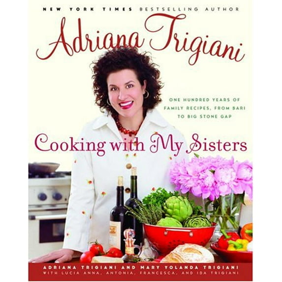 Pre-Owned Cooking with My Sisters: One Hundred Years of Family Recipes, from Bari to Big Stone Gap