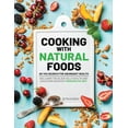 thumbnail image 1 of Cooking with Natural Foods as You Search for Abundant Health, (Paperback), 1 of 1