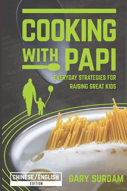 Cooking with Papi Chinese English B&W: Everyday Strategies for Raising ...