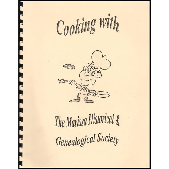 Cooking with The Marissa Historical & Genealogical Society - Marissa, Illinois 2006 (Plastic-Comb) (Paperback)