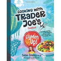 Pre-Owned Cooking With Trader Joes Cookbook: Lighten Up! Hardcover Susan Greeley