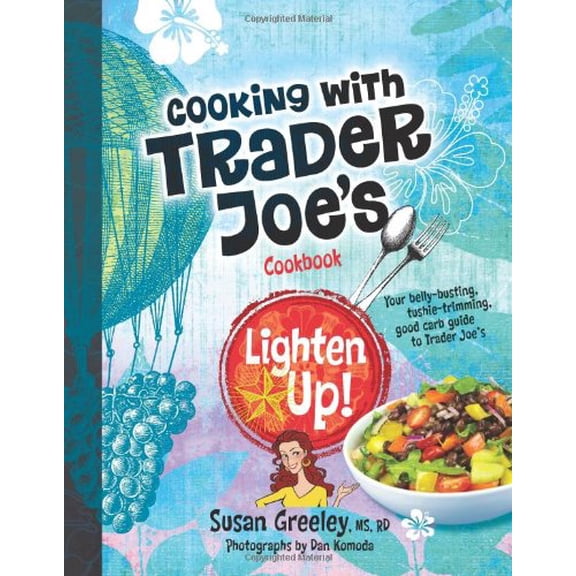 Pre-Owned Cooking With Trader Joes Cookbook: Lighten Up! Hardcover Susan Greeley