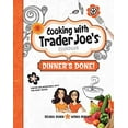 thumbnail image 1 of Pre-Owned Cooking with Trader Joe's Cookbook: Dinner's Done! Paperback, 1 of 1