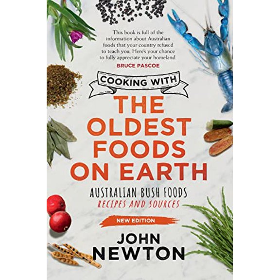 Pre-Owned Cooking with the Oldest Foods on Earth: Australian Bush Foods Recipes and Sources Updated Edition (Paperback) 1742237606 9781742237602