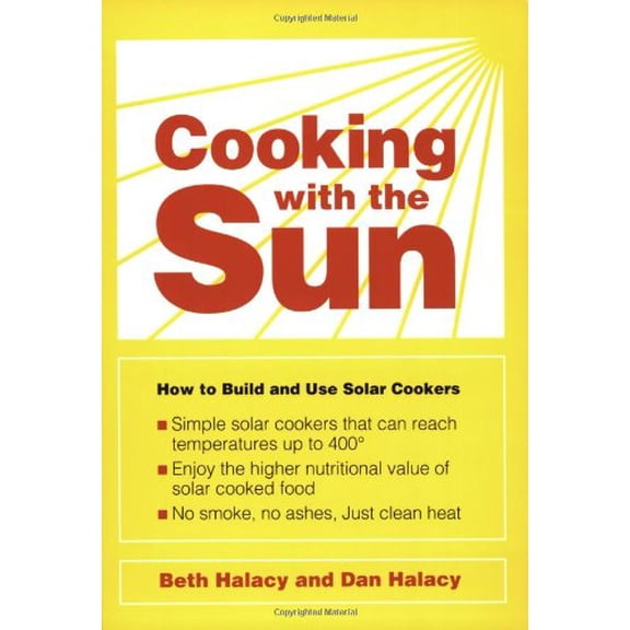 Pre-Owned Cooking With the Sun: How to Build and Use Solar Cookers (Paperback) 0962906921 9780962906923