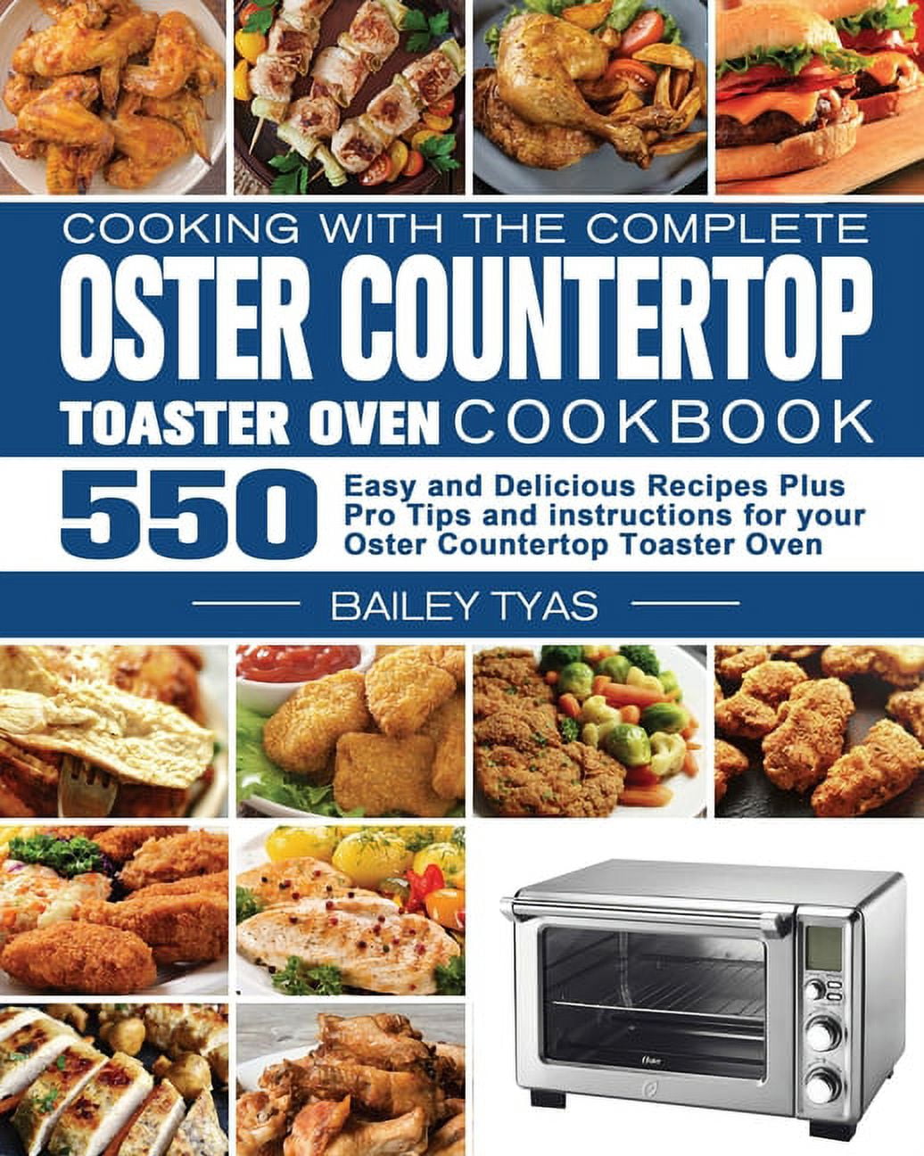 Cooking with the complete Oster Countertop Toaster Oven Cookbook  (Paperback)