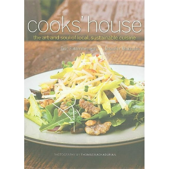 Cooks' House: The Art and Soul of Local, Sustainable Cuisine (Paperback)