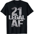 thumbnail image 1 of Cool 21st Birthday Gift for Him Her Legal AF 21 Years Old T-Shirt, 1 of 4