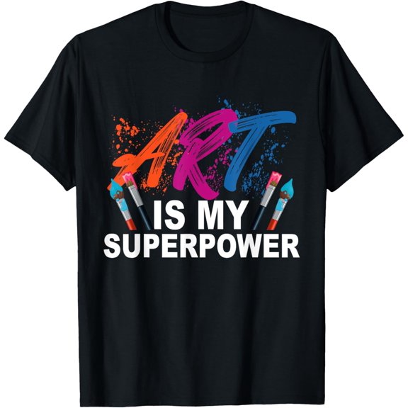 Cool Art For Men Women Art Teacher Artist Painter Superpower T-Shirt