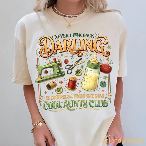 Cool Aunts Club Shirt, I Never Look Back Darling, Funny Auntie Edna Mode Inspired Tee, I Never Look Back Darling, It Distracts From the Now