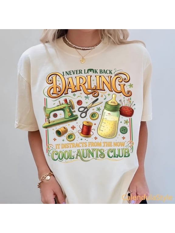 Cool Aunts Club Shirt, I Never Look Back Darling, Funny Auntie Edna Mode Inspired Tee, I Never Look Back Darling, It Distracts From the Now