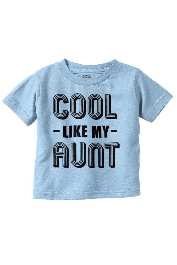 Cool Aunts Funny Cute Nieces Nephews Toddler Boy Girl T Shirt Infant Toddler Brisco Brands 18M
