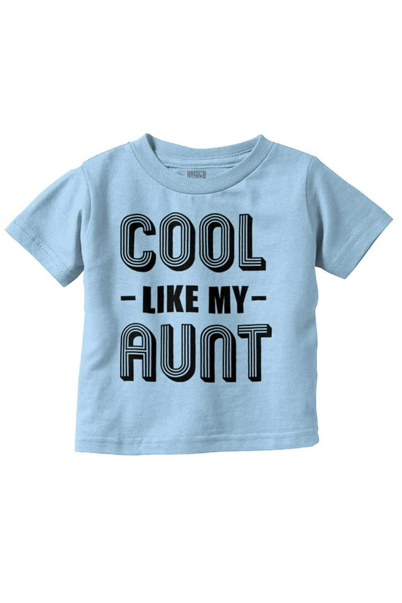 Cool Aunts Funny Cute Nieces Nephews Toddler Boy Girl T Shirt Infant Toddler Brisco Brands 5T