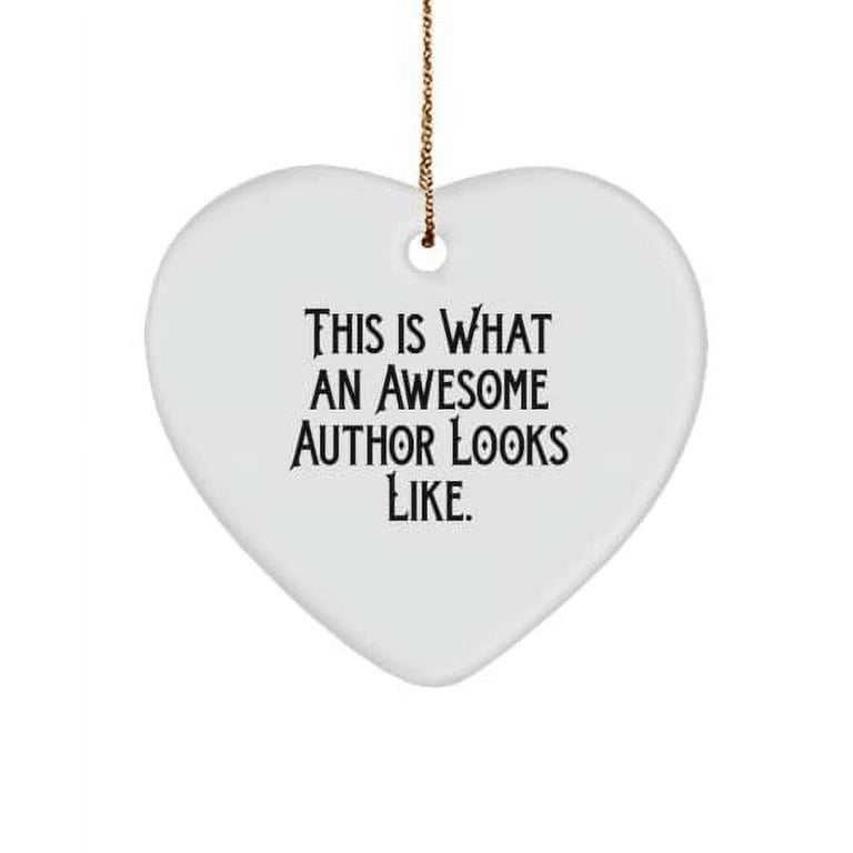 Cool Author Gifts, This is What an Awesome Author Looks Like., Best Heart  Ornament for Colleagues from Team Leader 