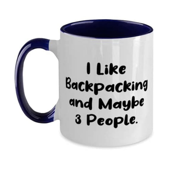 Cool Backpacking Gifts, I Like Backpacking and Maybe 3 People, New Holiday Two Tone 11oz Mug Gifts For Men Women, Outdoor gear, Camping equipment, Hiking gear, Travel accessories, Backpacking trip