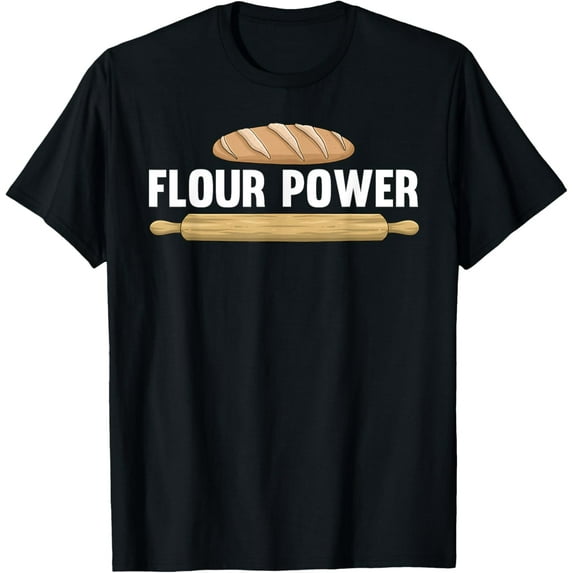 Cool Baking Art For Men Women Flour Power Bread Cookie Baker T-Shirt