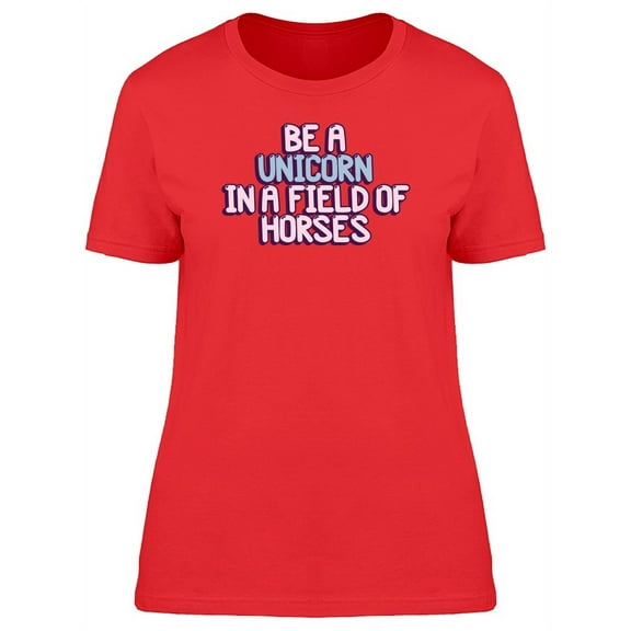 Cool Be A Unicorn Quote T-Shirt Women -Image by Shutterstock, Female x-Large