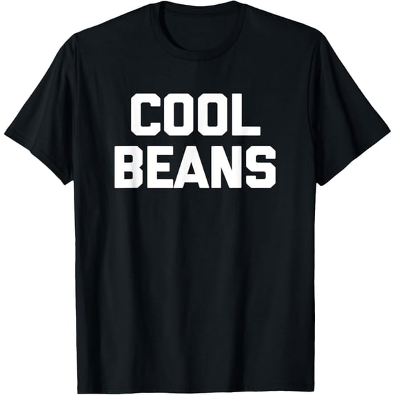 Cool Beans T-Shirt funny saying sarcastic novelty humor cool T-Shirt
