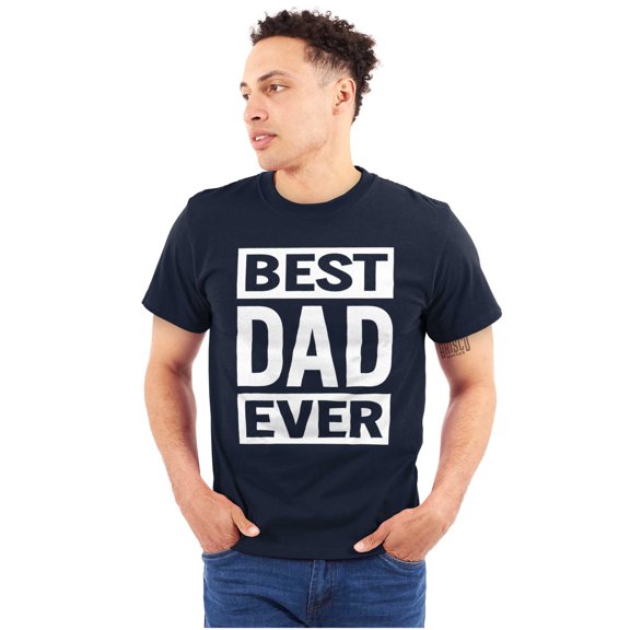 Cool Best Dad Ever Father's Day Men's Big & Tall Crewneck Graphic Tee Brisco Brands 3X