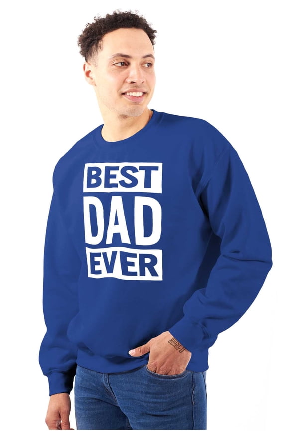 Cool Best Dad Ever Father's Day Men's Crewneck Sweatshirt Brisco Brands X