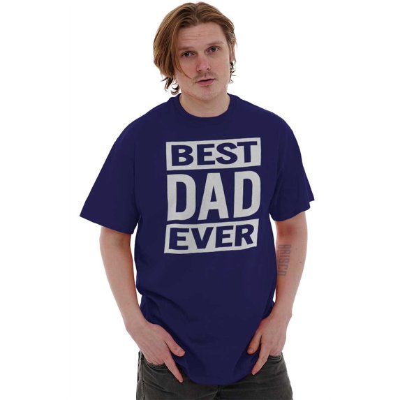 Cool Best Dad Ever Father's Day Men's Graphic T Shirt Tees Brisco Brands L