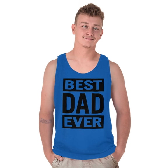 Cool Best Dad Ever Father's Day Tank Top Sleeveless Tee Men Brisco Brands S