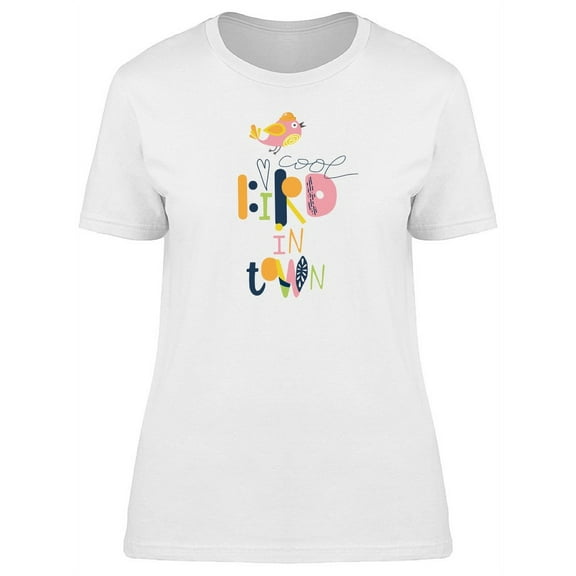 Cool Bird In Town Doodle Quote T-Shirt Women -Image by Shutterstock, Female XX-Large